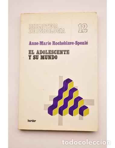 Libros: El adolescente y su mundo - ROCHEBLAVE-SPENL&Eacute;, Anne-Marie