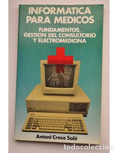 Libros: Inform&aacute;tica para m&eacute;dicos - CREUS SOL&Eacute;, Antoni - Foto 1