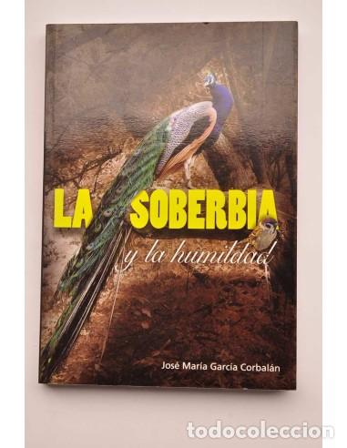 Libros: La soberbia y la humildad - GARC&Iacute;A CORBAL&Aacute;N, Jos&eacute; Mar&iacute;a