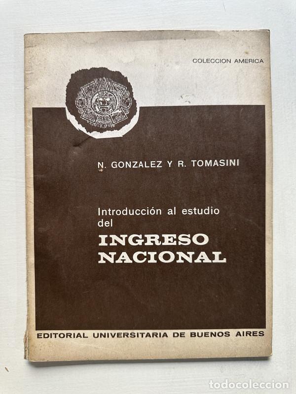 Libros: Introduccion al estudio del ingreso nacional - Gonzalez N. / Tomasini R.