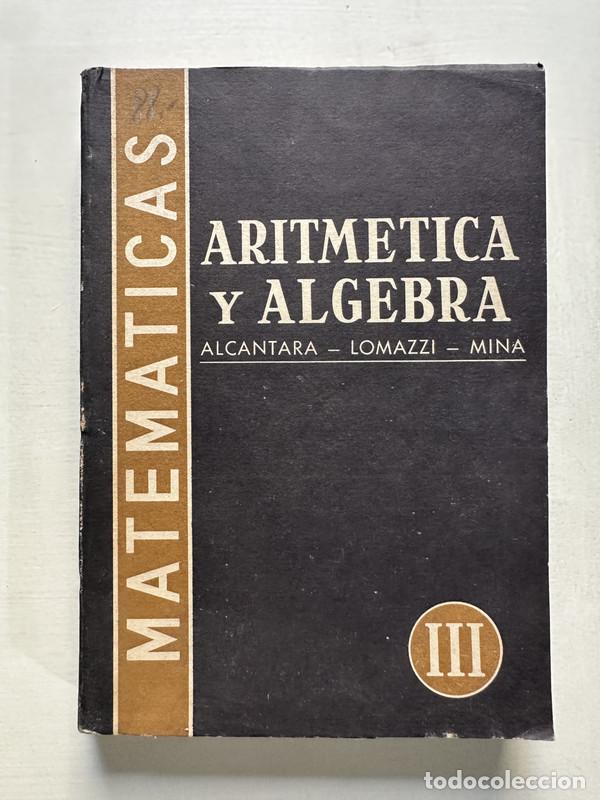 Libros: Aritmetica y algebra III - Alcantara / Lomazzi / Mi&ntilde;a