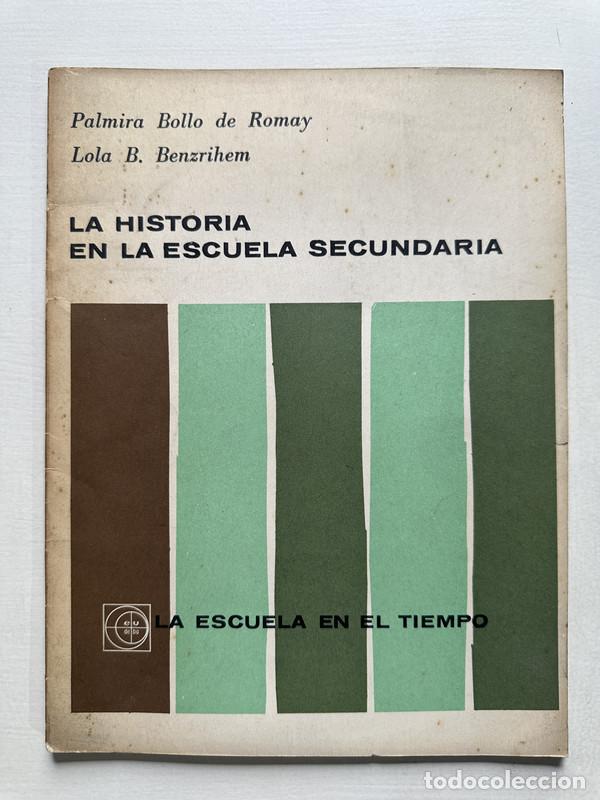 Livres: La historia en la escuela secundaria - Bollo de Romay Palmira / Benzrihem Lola B.
