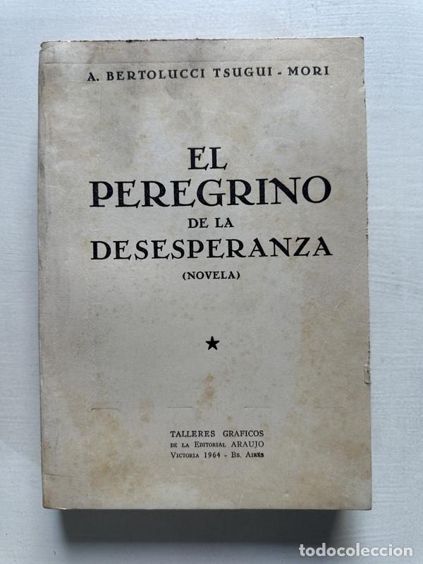 Livres: El peregrino de la desesperanza - Bertolucci Tsugui Mori A.