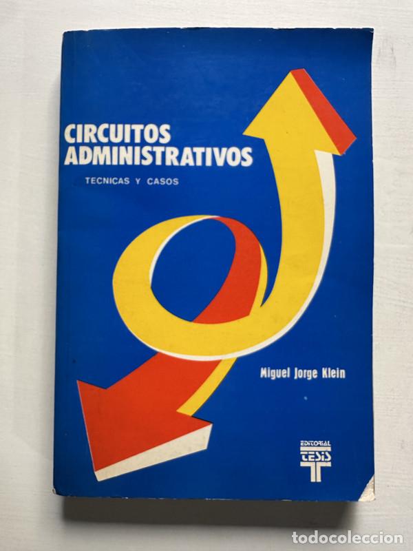 Libri di seconda mano: Circuitos administrativos - Klein Miguel Jorge