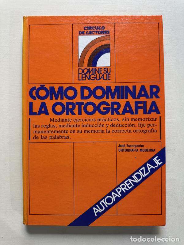 books: Como dominar la ortografia - Escarpanter Jose