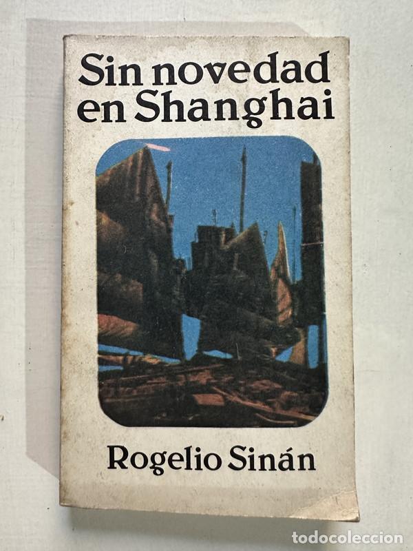 Libri di seconda mano: Sin novedad en Shanghai - Sinan Rogelio