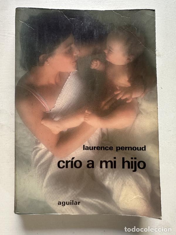 Libros: Crio a mi hijo - Pernoud Laurence - Foto 1