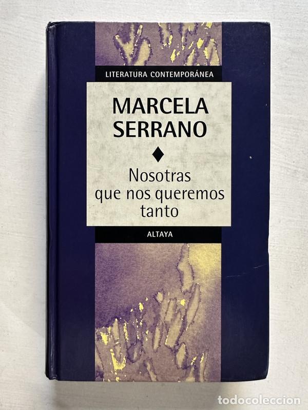 Livres: Nosotras que nos queremos tanto - Serrano Marcela