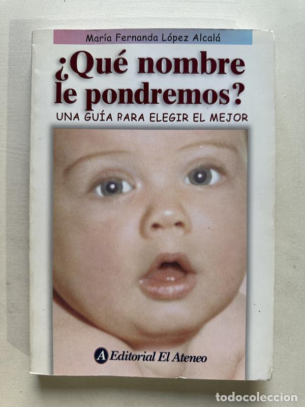 B&uuml;cher: Que nombre le pondremos? - Lopez Alcala Maria Fernanda