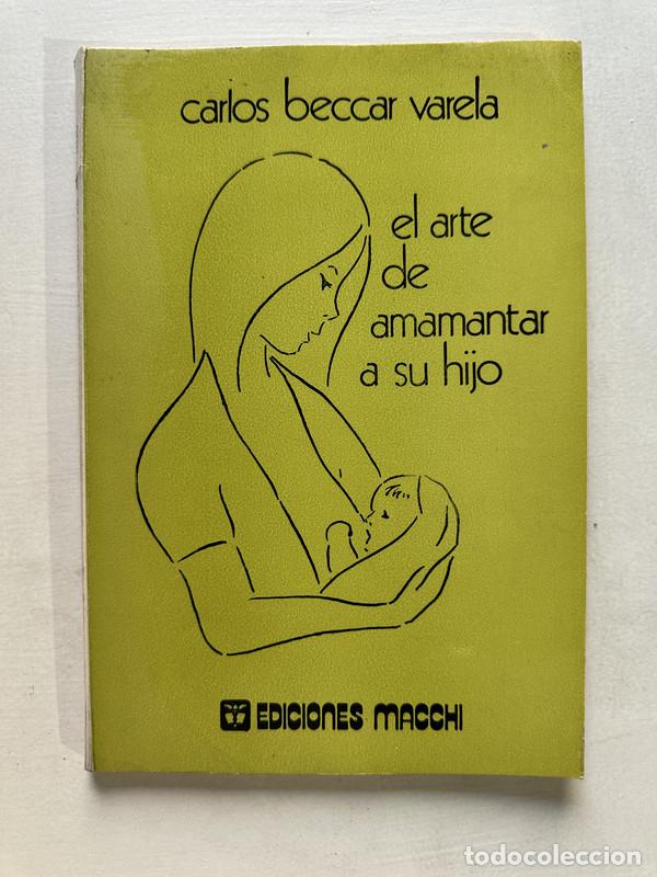 B&uuml;cher: El arte de amamantar a su hijo - Beccar Varela Carlos