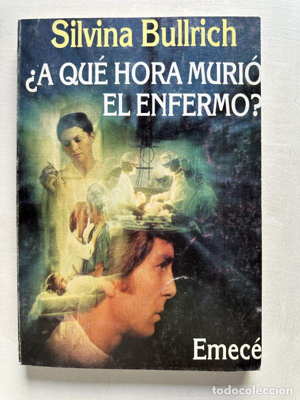 Libros: A que hora murio el enfermo? - Bullrich Silvina - Foto 1