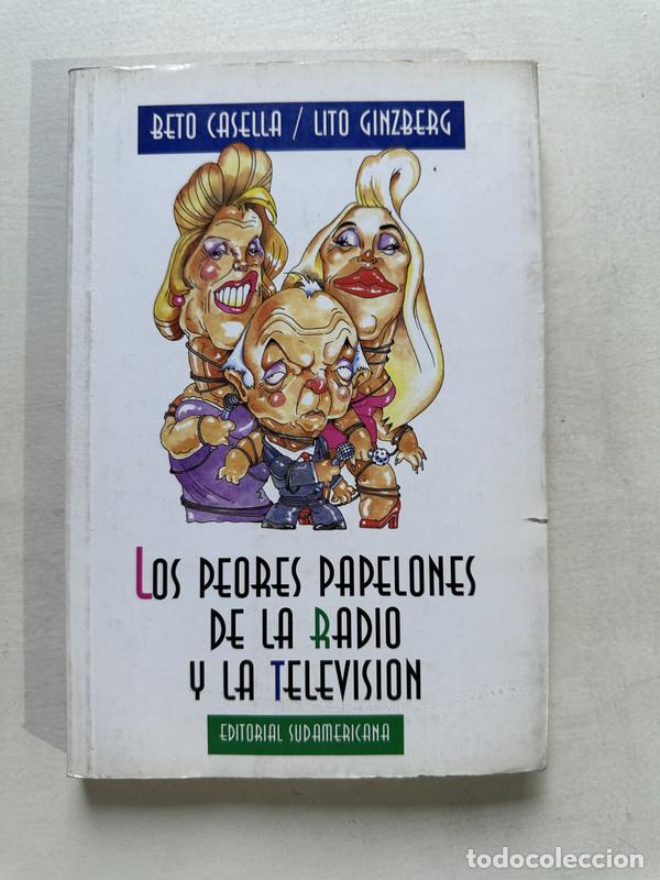 Livres: Los peores papelones de la radio y la television - Casella Beto / Ginzberg Lito