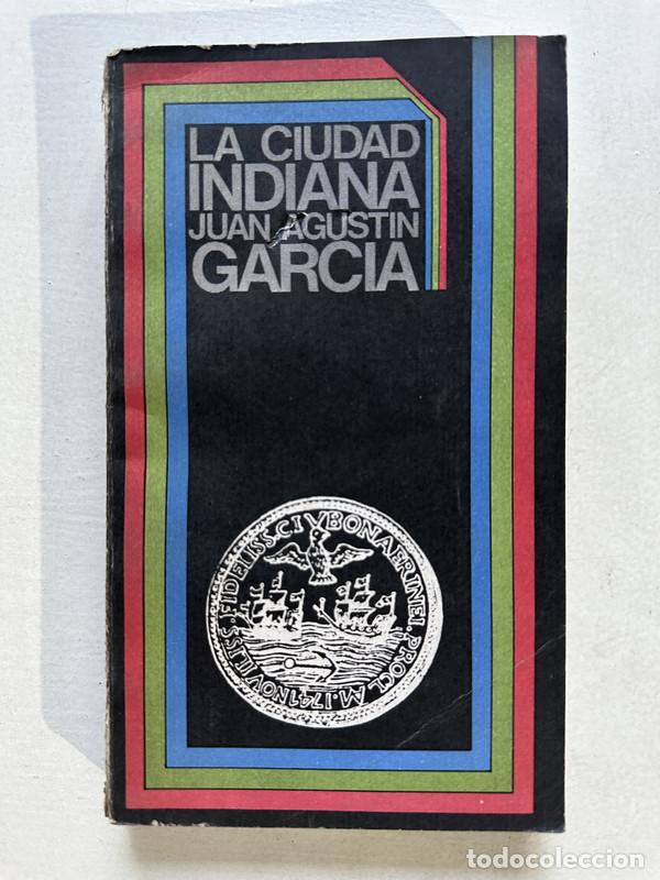 Livres: La ciudad indiana - Garcia Juan Agustin