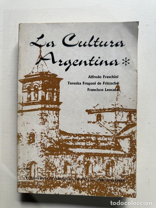 Livros em segunda m&atilde;o: La cultura argentina - Fraschini Alfredo; Frugoni de Fritzsche Teresita; Leocata Francisco