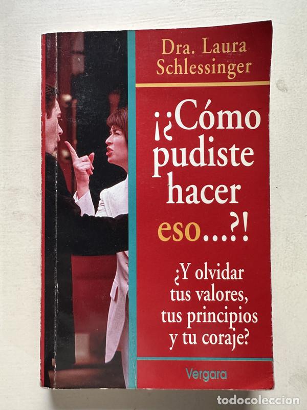 Libri di seconda mano: Como pudiste hacer eso�?! - Schlessinger Laura
