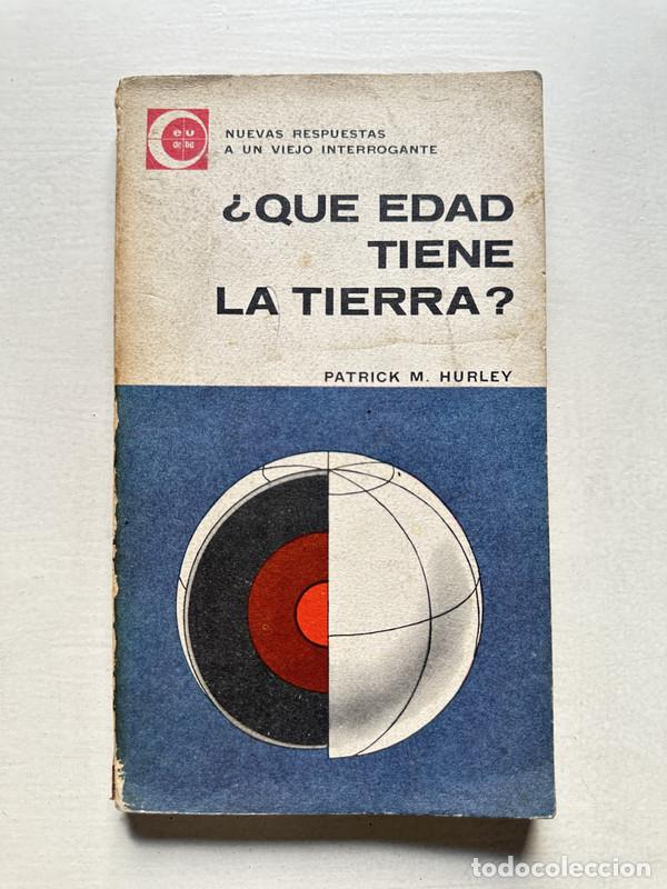 Libri di seconda mano: Que edad tiene la Tierra? - Hurley Patrick M.