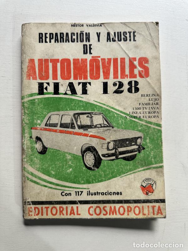 Libros: Reparacion y ajuste de automoviles Fiat 128 - Valdivia Nestor