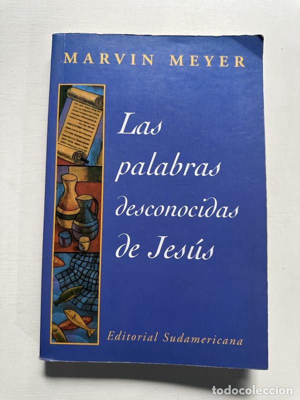 Livres: Las palabras desconocidas de Jesus - Meyer Marvin