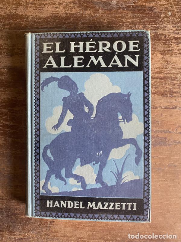 B&uuml;cher: El Heroe Aleman - Mazzetti Handel