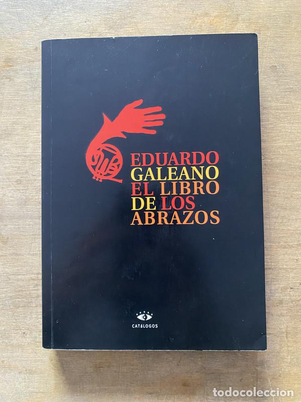 Libri di seconda mano: El libro de los abrazos - Galeano Eduardo