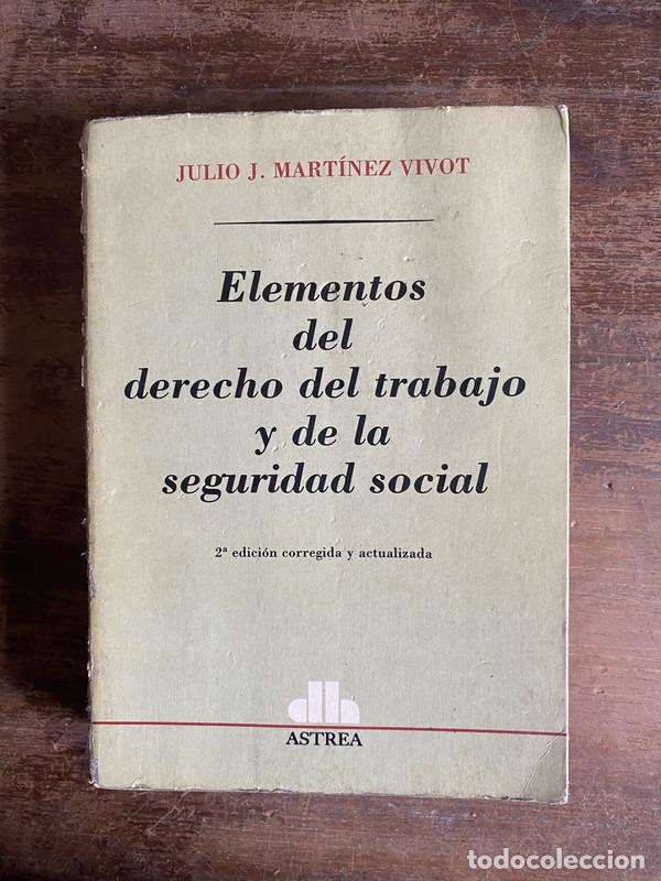 Libros: Elementos del derecho del trabajo y de la seguridad social - Martinez Vivot Julio J.