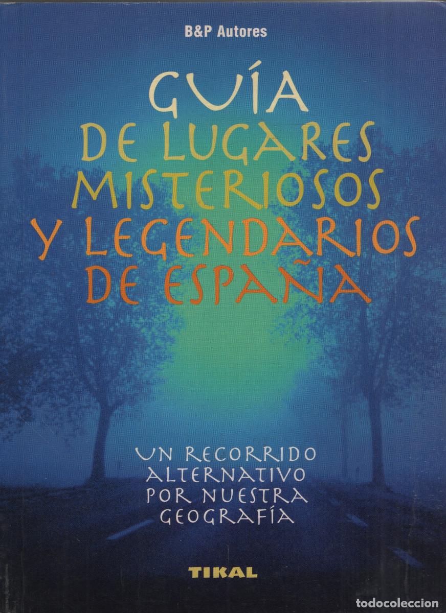 Libros: Gu&iacute;a de lugares misteriosos y legendarios de Espa&ntilde;a. VVAA. Tikal. 1999.