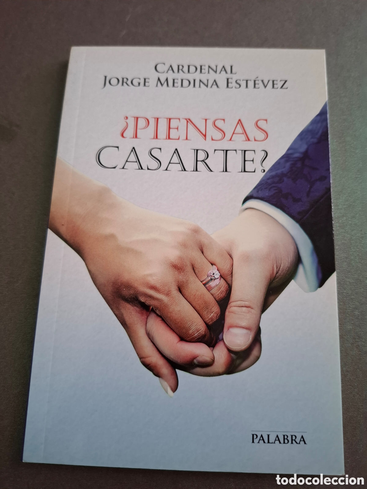 Libros: &iquest;Piensas casarte? - Cardenal Jorge Medina Est&eacute;vez - 2014