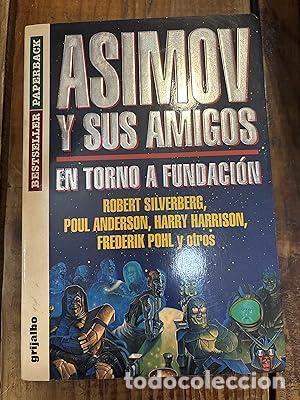 Libros: Asimov y sus amigos. - Isaac Asimov, Robert Silverberg, Poul Anderson, Harry Harrison, Frederik Poh