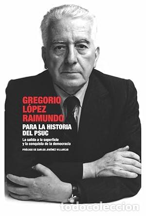 Libros: Para la historia del PSUC - Gregorio L&oacute;pez Raimundo - Foto 2
