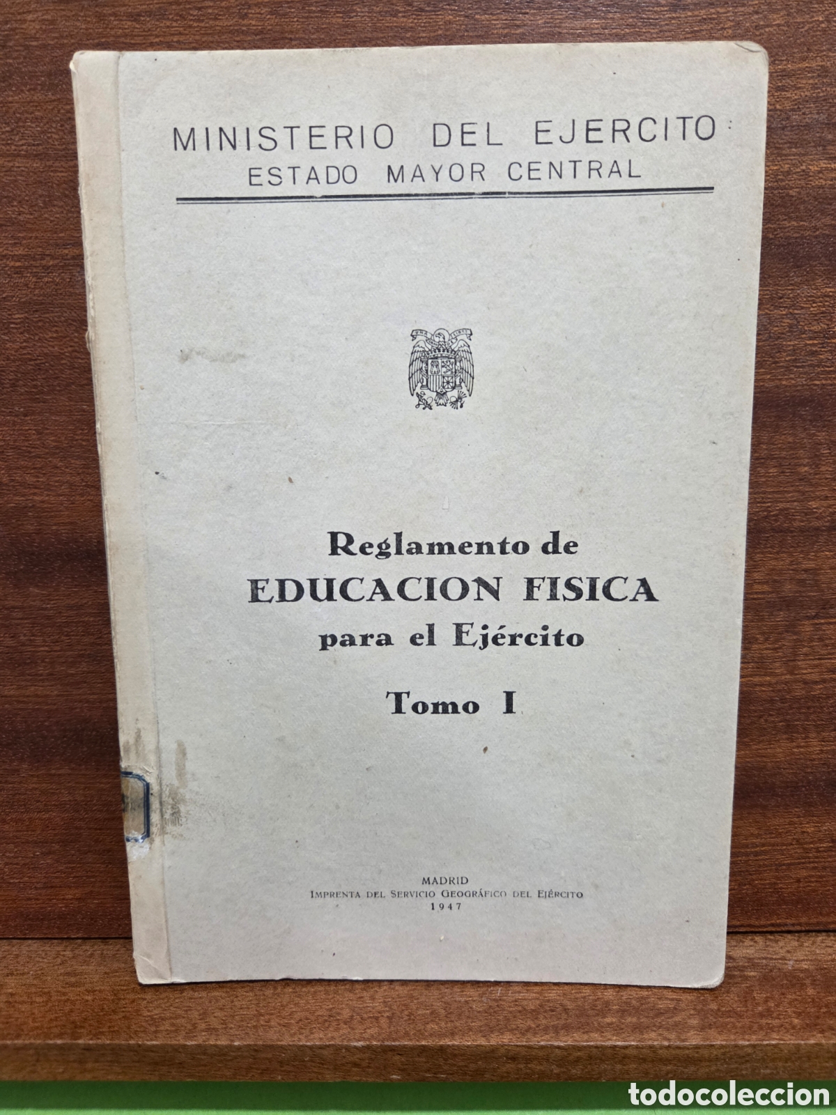 Libros: 1947...&rdquo;&rdquo;REGLAMENTO DE EDUCACION F&Iacute;SICA PARA EL EJ&Eacute;RCITO&rdquo;&rdquo;...TOMO I...MINISTERIO DEL EJ&Eacute;RCITO.......