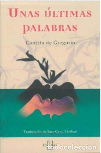 Libros: Unas &uacute;ltimas palabras - de la Fuente Crespo, Concita de Gregorio