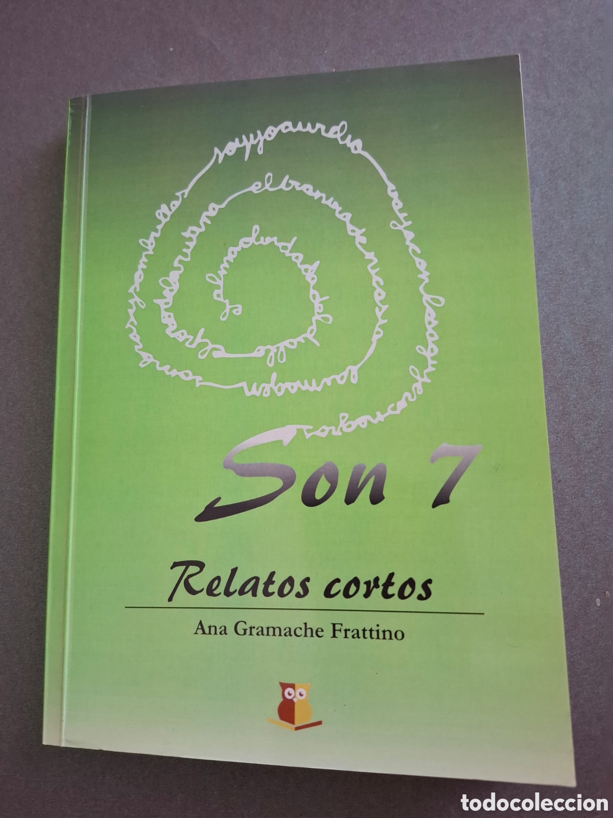 Libros: Son 7. Relatos cortos - Ana Gramache Frattino - 2008