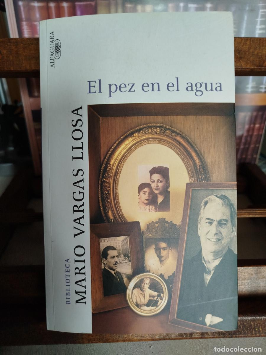 Libros: El pez en el agua - Vargas Llosa, Mario (1936-2025)