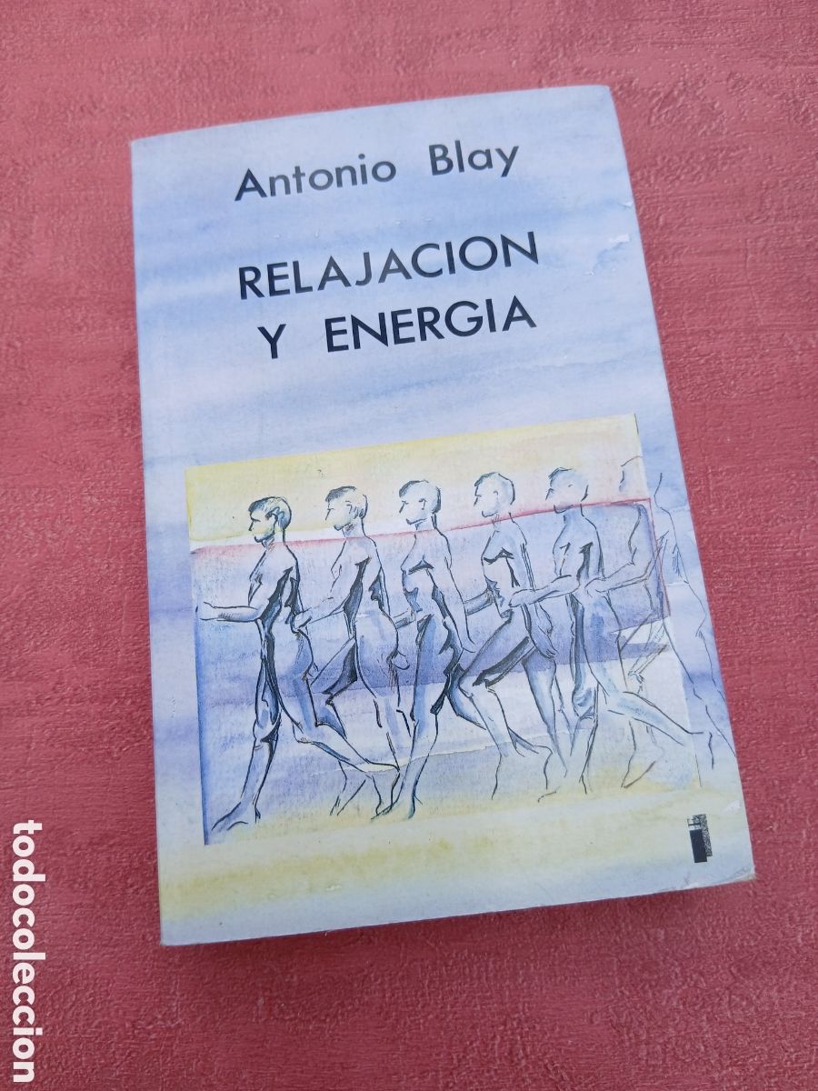 Libros: Relajaci&oacute;n y energ&iacute;a. Antonio Blay.
