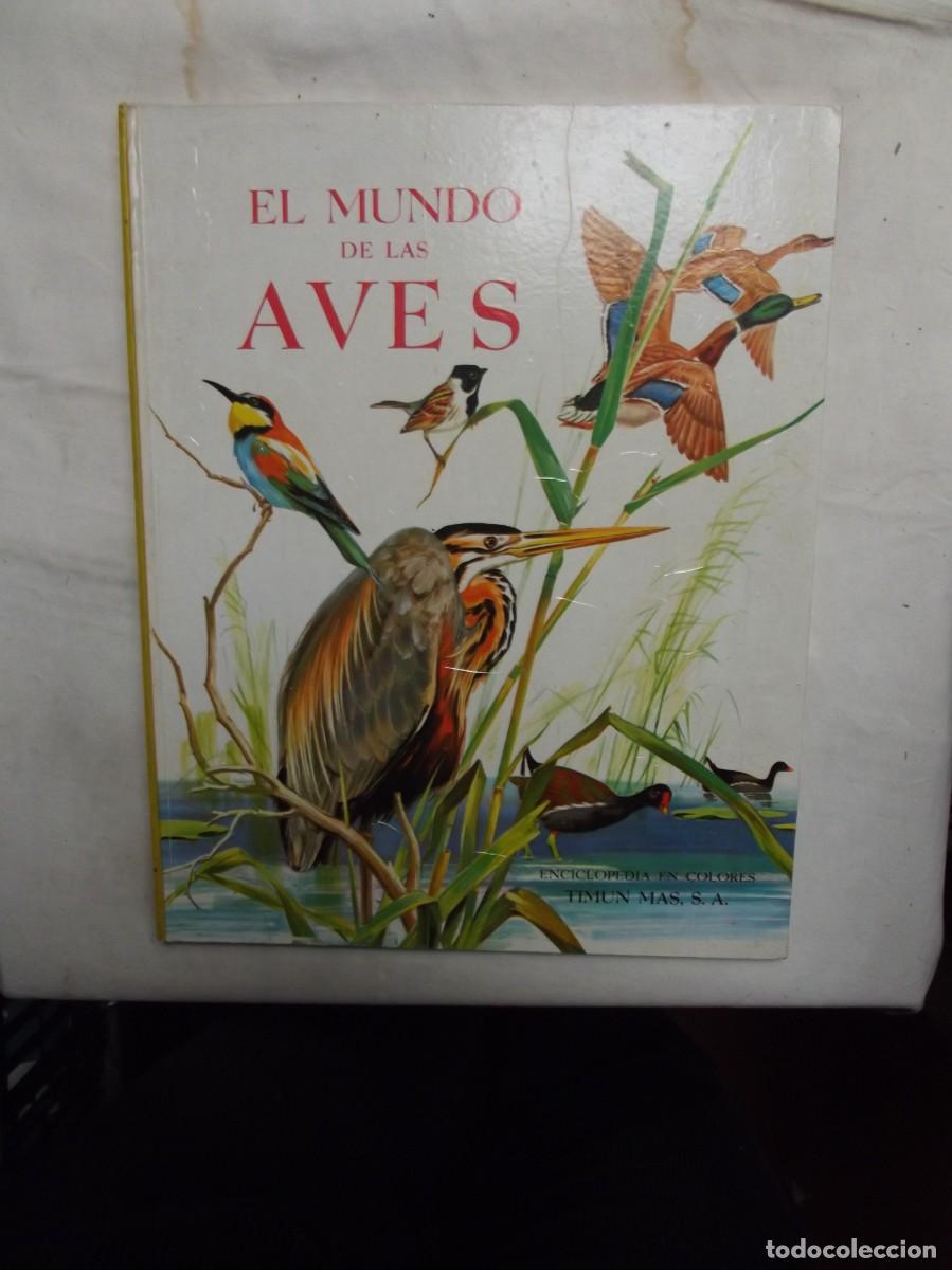 Libros: EL MUNDO DE LAS AVES ( ENCICLOPEDIA EN COLORES TIMUN MAS )