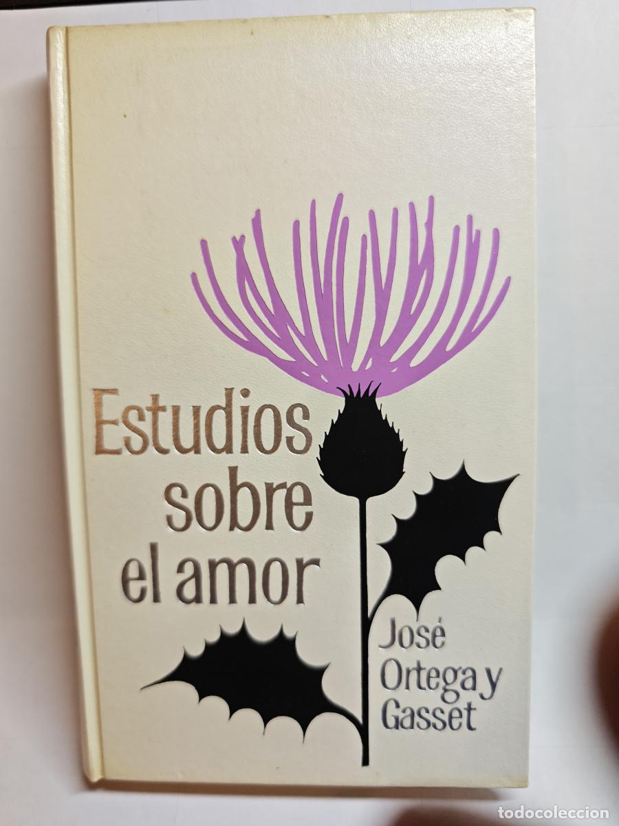 Libros: Estudios sobre el amor.- Ortega y Gasset, Jos&eacute; - TDK21 -