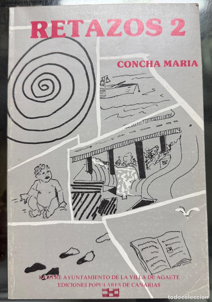 Libros: RETAZOS 2 - CONCHA MARIA - 1985 - TENERIFE - CANARIAS