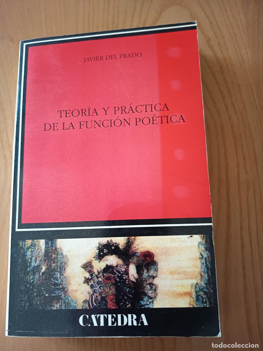 Libros: Teor&iacute;a y pr&aacute;ctica de la funci&oacute;n po&eacute;tica - Prado, Javier del