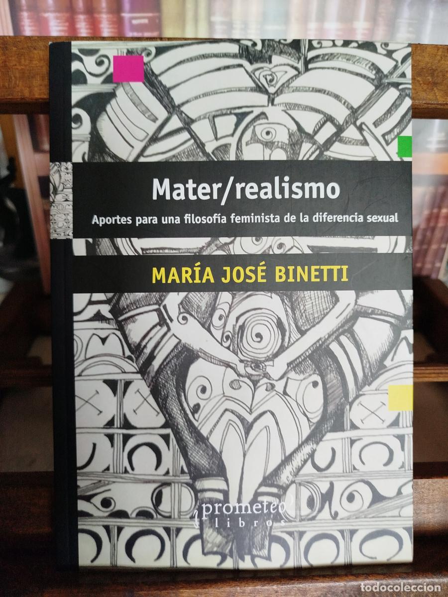 Libros: Mater/realismo: Aportes para una filosof&iacute;a feminista de la diferencia sexual - Binetti, Mar&iacute;a Jos&eacute;