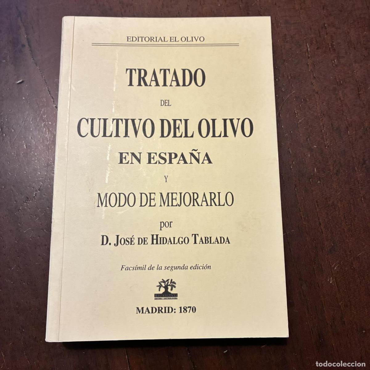 Libri di seconda mano: Tratado del cultivo del olivo en Espa&ntilde;a y modo de mejorarlo (facs&iacute;mil 1870) - Jos&eacute; de Hidalgo Tablad