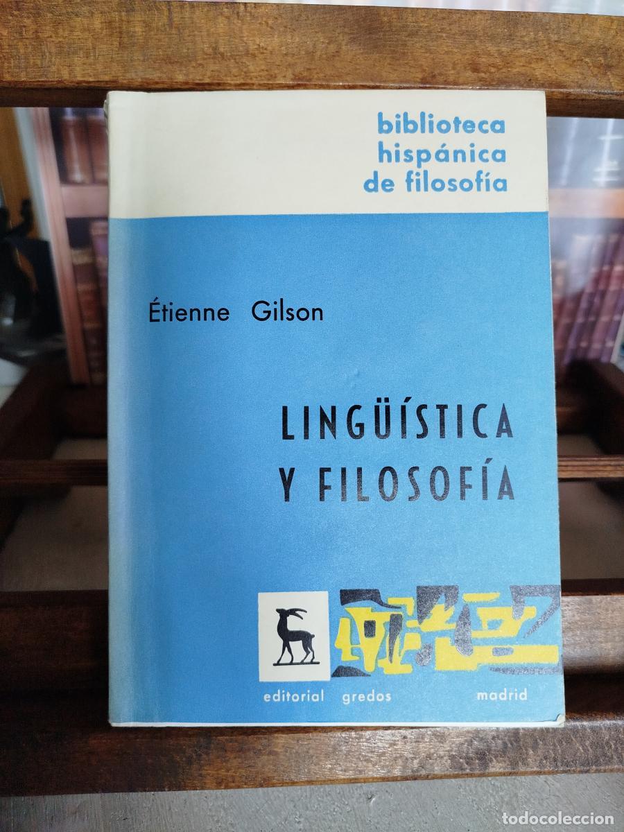 Libros: Ling&uuml;&iacute;stica y filosof&iacute;a: ensayo sobre las constantes filos&oacute;ficas del lenguaje - Gilson, Etienne (188
