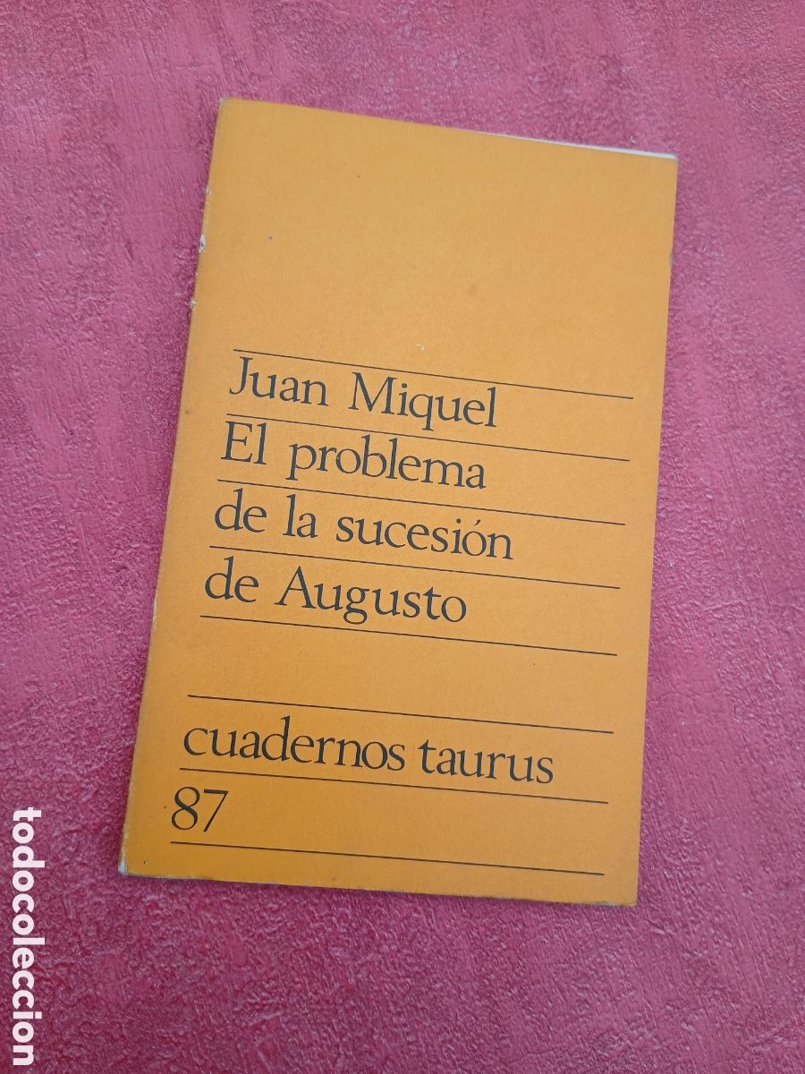 Libros: Juan Miguel. El problema de la sucesi&oacute;n de Augusto. Cuadernos Taurus 87.