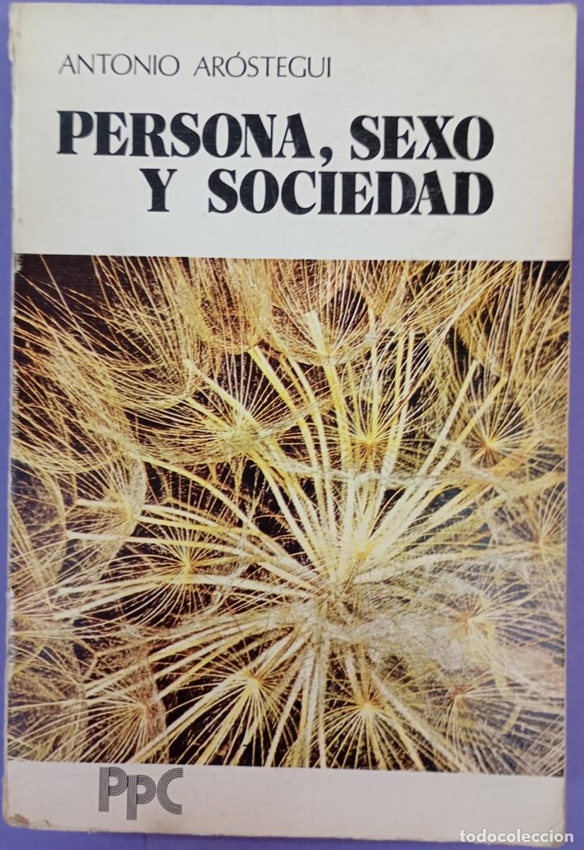 Libros: Persona, sexo y sociedad.- Ar&oacute;stegui, Antonio