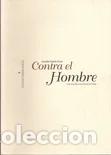 Libros: CONTRA EL HOMBRE - Garc&iacute;a Calvo, Agust&iacute;n