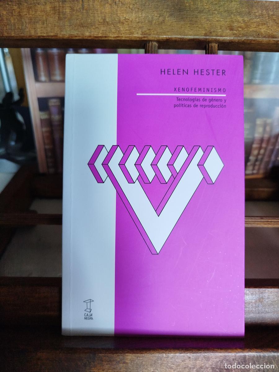 Libros: Xenofeminismo: tecnolog&iacute;as de g&eacute;nero y pol&iacute;ticas de reproducci&oacute;n - Hester, Helen