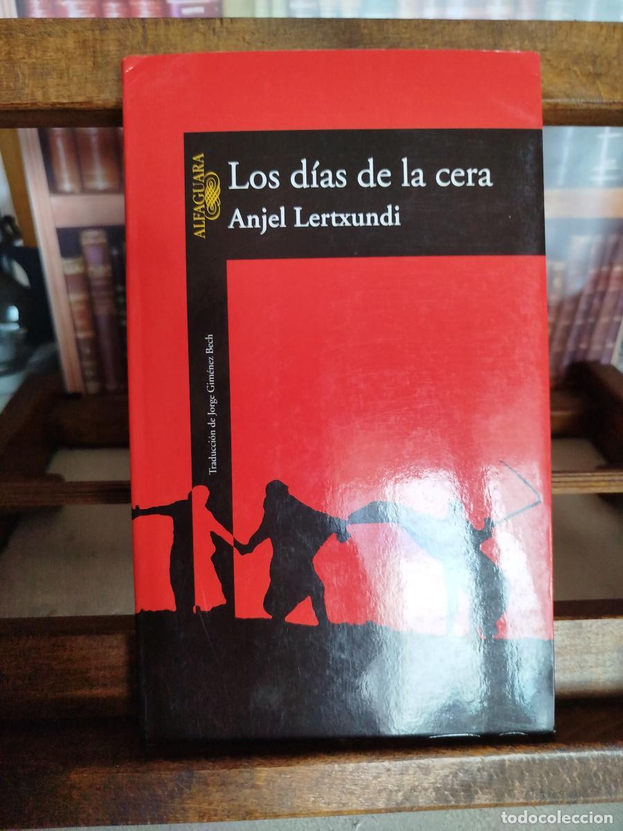 Livres: Los d&iacute;as de cera - Lertxundi, Anjel