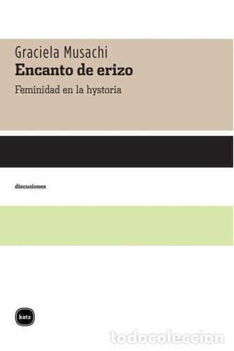 Libros: Encanto de erizo Feminidad en la hystoria - Graciela Musachi