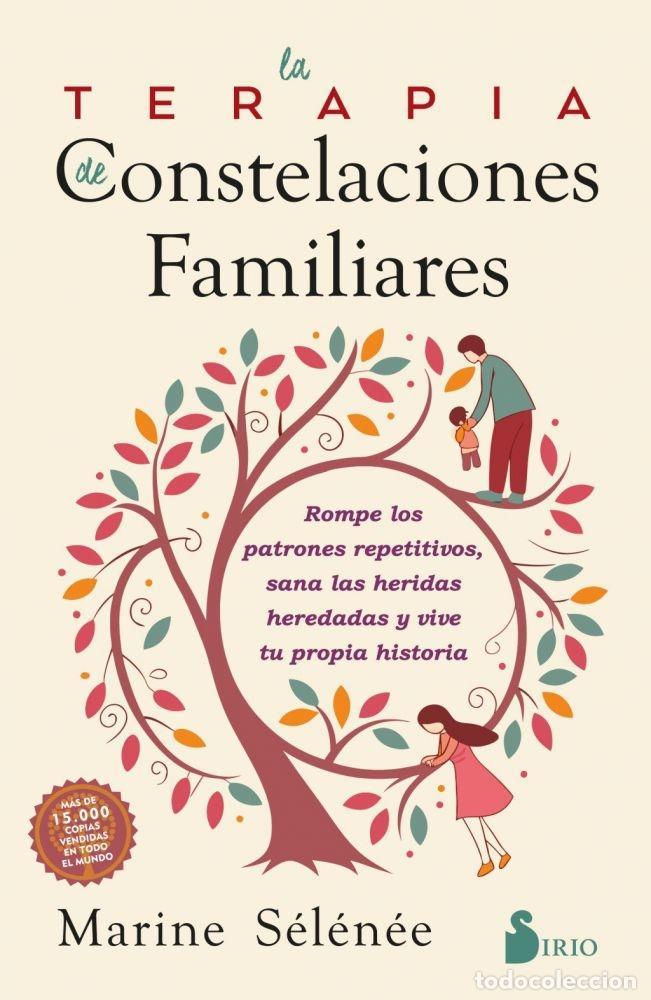 Libros: LA TERAPIA DE CONSTELACIONES FAMILIARES - S&Eacute;L&Eacute;N&Eacute;E, MARINE