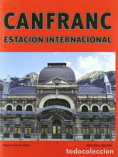 Libros: Canfranc Estaci&oacute;n Internacional- 9788495487858
