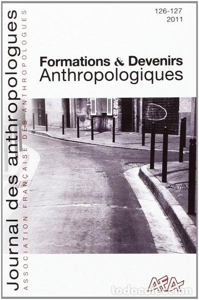 Libros: Journal des anthropologues, N&deg; 126-127/2011: Formations et devenirs anthropol...- 9791090923027